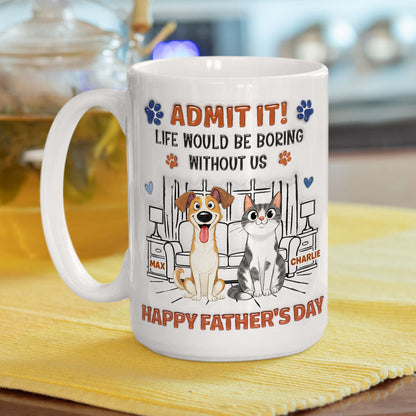 Admit It Crazy Funny Pet Ver Dad - Personalized Custom 3D Inflated Effect Coffee Mug