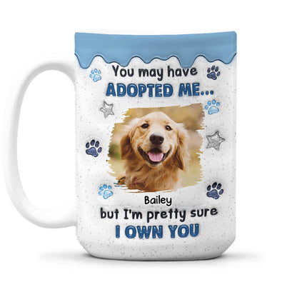 You May Have Adopted Photo - Personalized Custom 3D Inflated Effect Coffee Mug