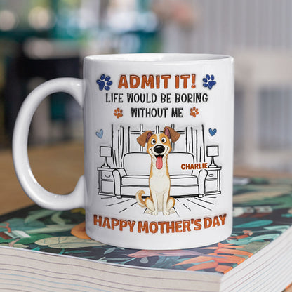 Admit It Crazy Funny Dog - Personalized Custom 3D Inflated Effect Coffee Mug